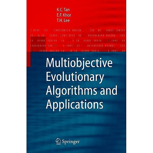 Multiobjective Evolutionary Algorithms and Applications, Kay Chen Tan, Eik Fun Khor, Tong Heng Lee