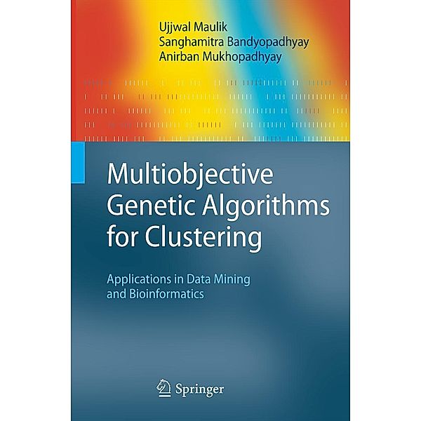 Multiobjective Genetic Algorithms for Clustering, Ujjwal Maulik, Sanghamitra Bandyopadhyay, Anirban Mukhopadhyay