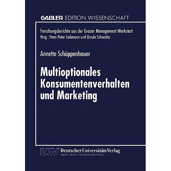 Multioptionales Konsumentenverhalten und Marketing / Forschungsberichte aus der Grazer Management Werkstatt