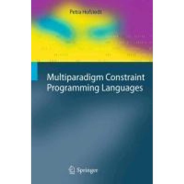 Multiparadigm Constraint Programming Languages / Cognitive Technologies, Petra Hofstedt