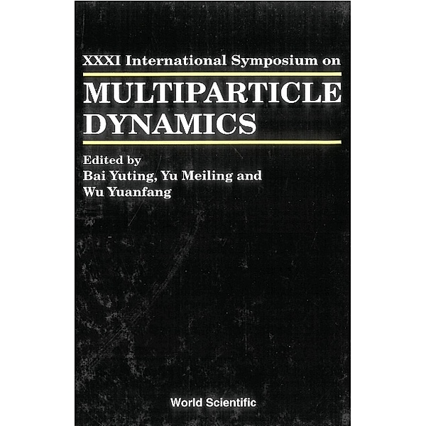 Multiparticle Dynamics - Proceedings Of The Xxxi International Symposium