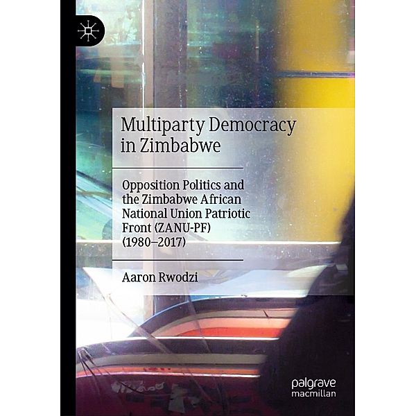 Multiparty Democracy in Zimbabwe / Progress in Mathematics, Aaron Rwodzi