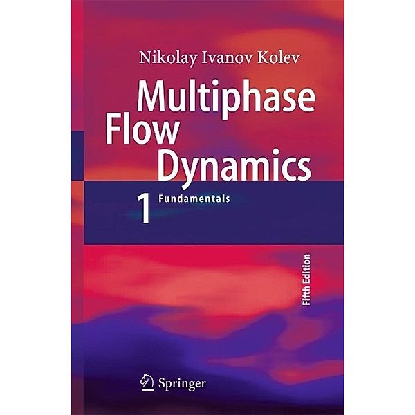 Multiphase Flow Dynamics 1, Nikolay Ivanov Kolev