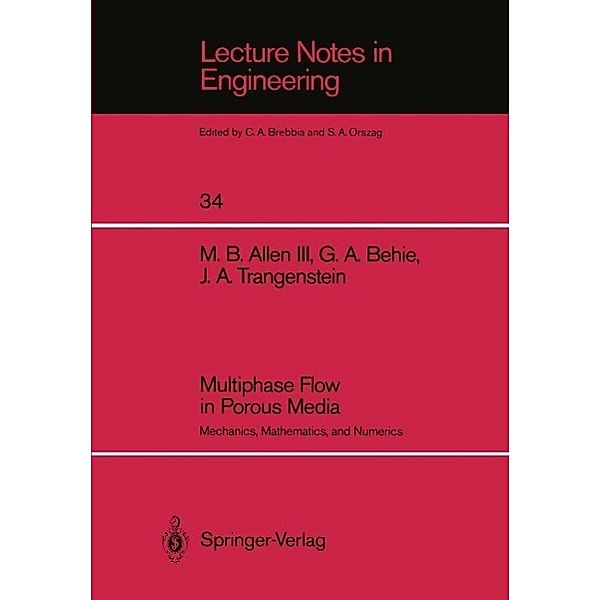 Multiphase Flow in Porous Media / Lecture Notes in Engineering Bd.34, Myron B. III Allen, Grace A. Behie, John A. Trangenstein