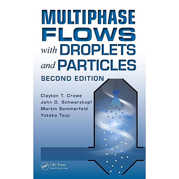 Multiphase Flows with Droplets and Particles, Clayton T. Crowe, John D. Schwarzkopf, Martin Sommerfeld, Yutaka Tsuji