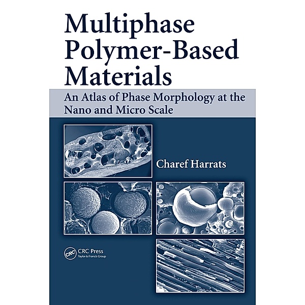 Multiphase Polymer- Based Materials, Charef Harrats
