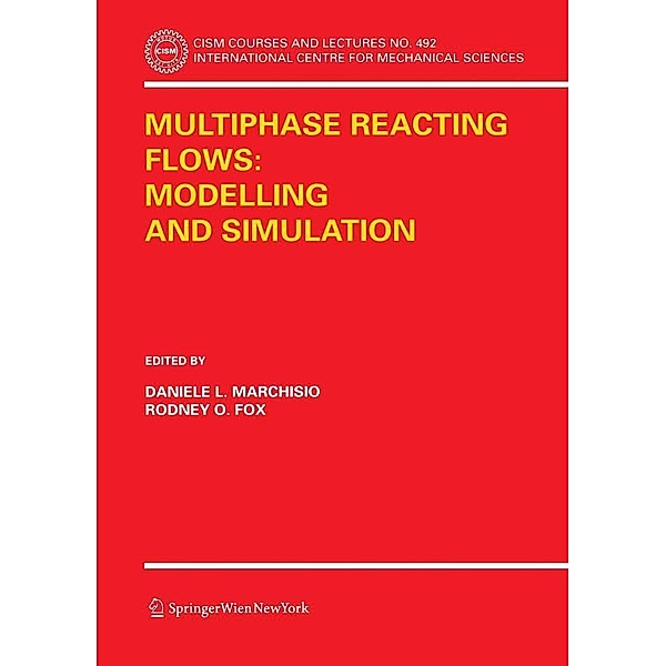 Multiphase reacting flows: modelling and simulation / CISM International Centre for Mechanical Sciences Bd.492