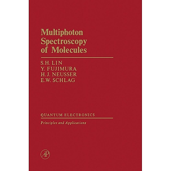 Multiphoton Spectroscopy of Molecules, S. H. Lin