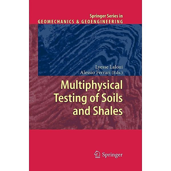 Multiphysical Testing of Soils and Shales / Springer Series in Geomechanics and Geoengineering, Alessio Ferrari, Lyesse Laloui