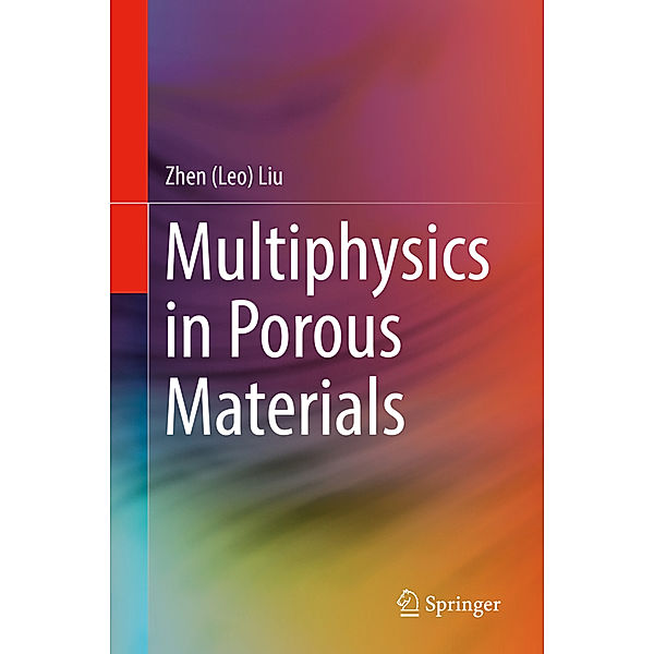 Multiphysics in Porous Materials, Zhen (Leo) Liu