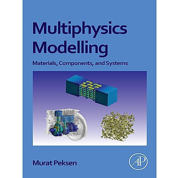 Multiphysics Modeling, Murat Peksen