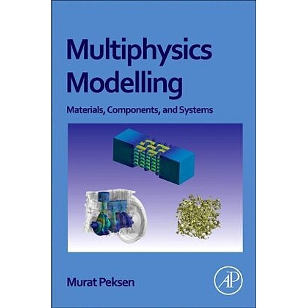 Multiphysics Modeling, Murat Peksen