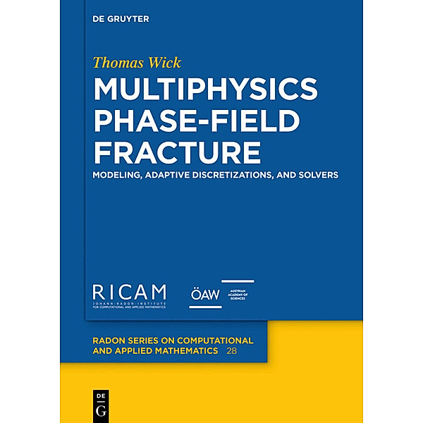 Multiphysics Phase-Field Fracture, Thomas Wick