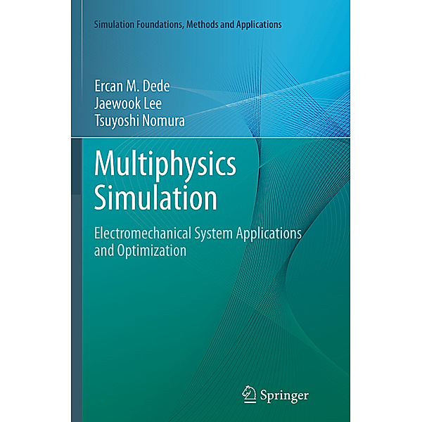 Multiphysics Simulation, Ercan M. Dede, Jaewook Lee, Tsuyoshi Nomura