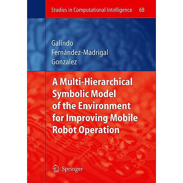 Multiple Abstraction Hierarchies for Mobile Robot Operation in Large Environments, Cipriano Galindo, Juan-Antonio Fernández-Madrigal, Javier Gonzalez