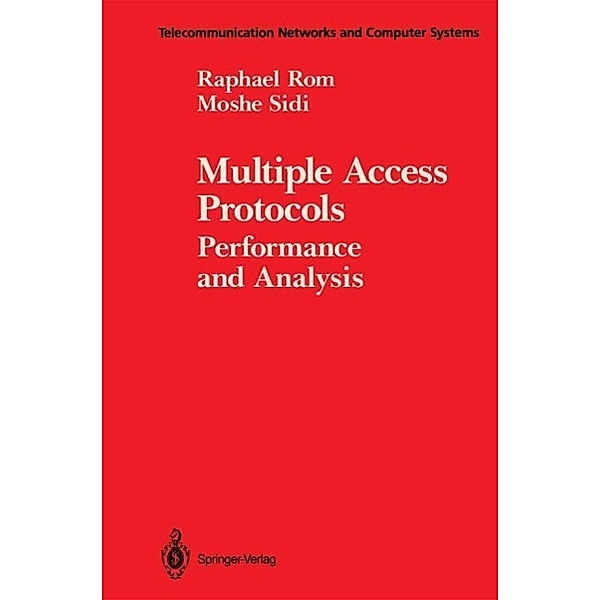 Multiple Access Protocols / Telecommunication Networks and Computer Systems, Raphael Rom, Moshe Sidi