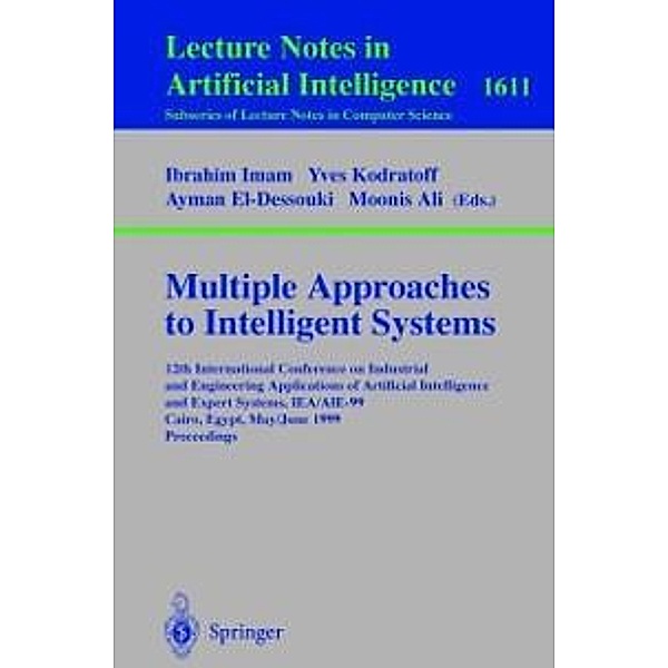 Multiple Approaches to Intelligent Systems / Lecture Notes in Computer Science Bd.1611