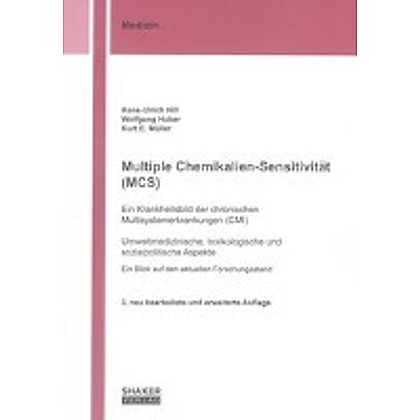 Multiple Chemikalien-Sensitivität (MCS) - Ein Krankheitsbild der chronischen Multisystemerkrankungen (CMI), Hans U. Hill, Wolfgang Huber, Kurt E. Müller