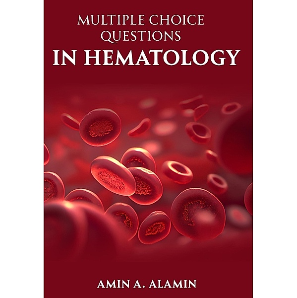 Multiple Choice Questions in Hematology, Amin Alamin