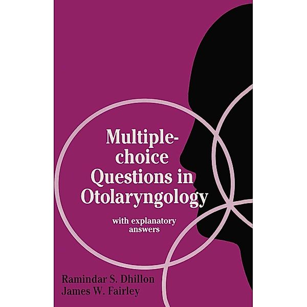 Multiple-choice Questions in Otolaryngology, Ramindar S. Dhillon, James W. Fairley