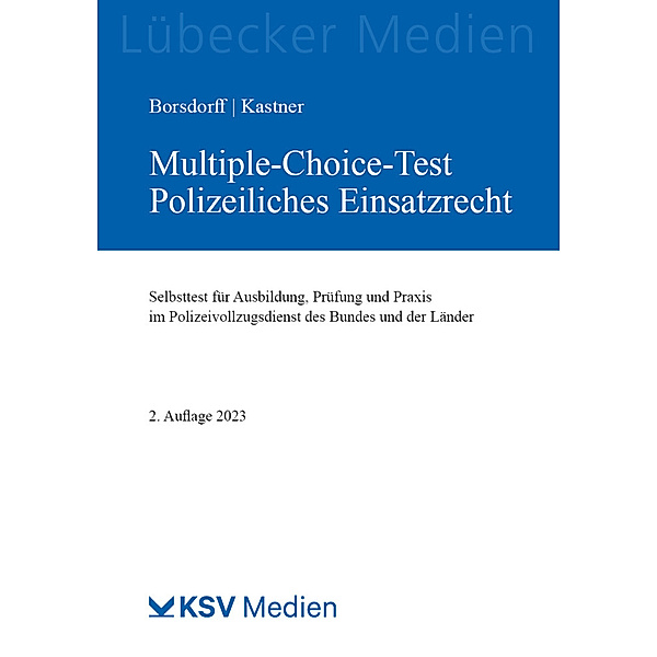 Multiple-Choice-Test Polizeiliches Einsatzrecht, Anke Borsdorff, Martin Kastner