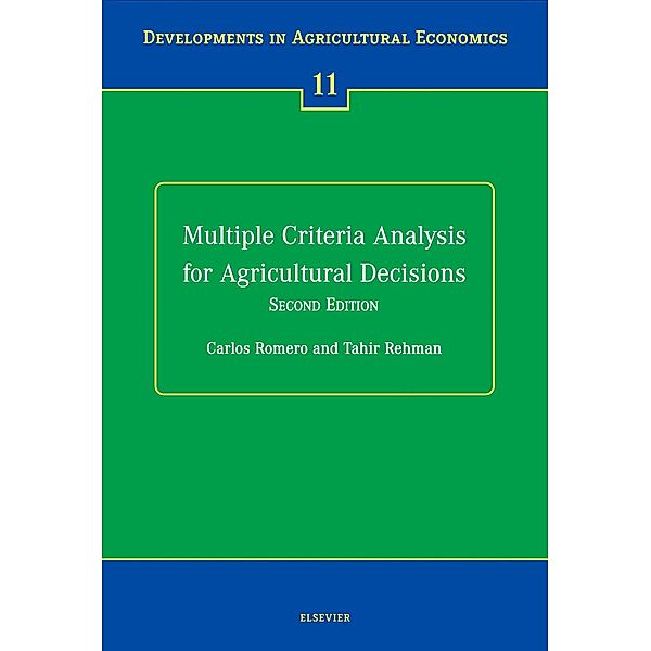 Multiple Criteria Analysis for Agricultural Decisions, Second Edition, C. Romero, T. Rehman