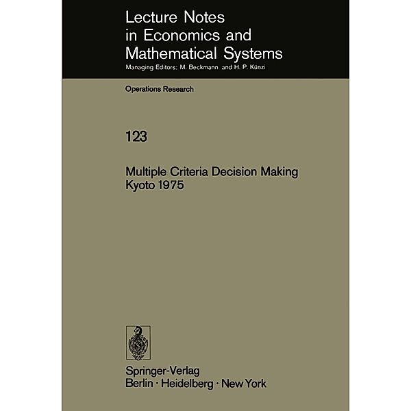 Multiple Criteria Decision Making Kyoto 1975 / Lecture Notes in Economics and Mathematical Systems Bd.123