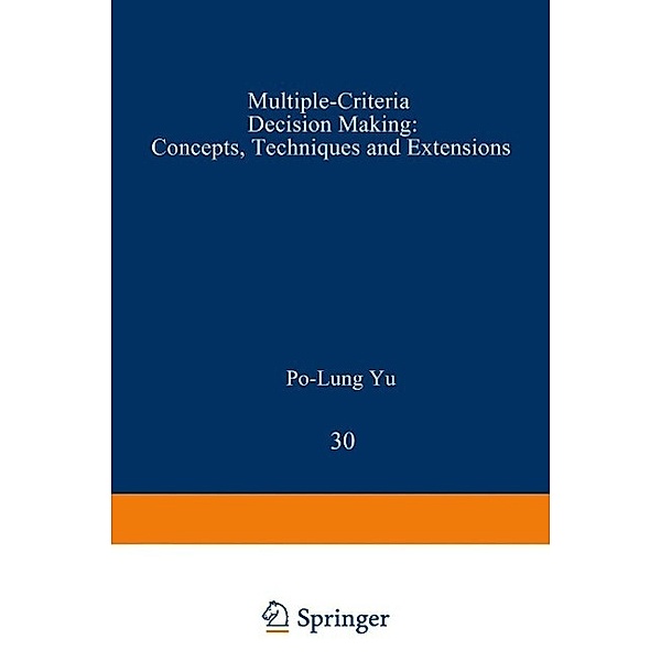 Multiple-Criteria Decision Making / Mathematical Concepts and Methods in Science and Engineering Bd.30, Po-Lung Yu