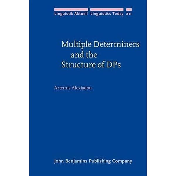 Multiple Determiners and the Structure of DPs, Artemis Alexiadou