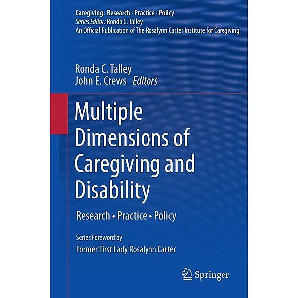 Multiple Dimensions of Caregiving and Disability / Caregiving: Research . Practice . Policy