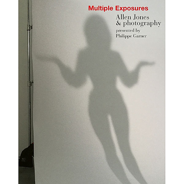 Multiple Exposures, Allen Jones, Philippe Garner