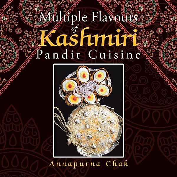 Multiple Flavours of Kashmiri Pandit Cuisine, Annapurna Chak