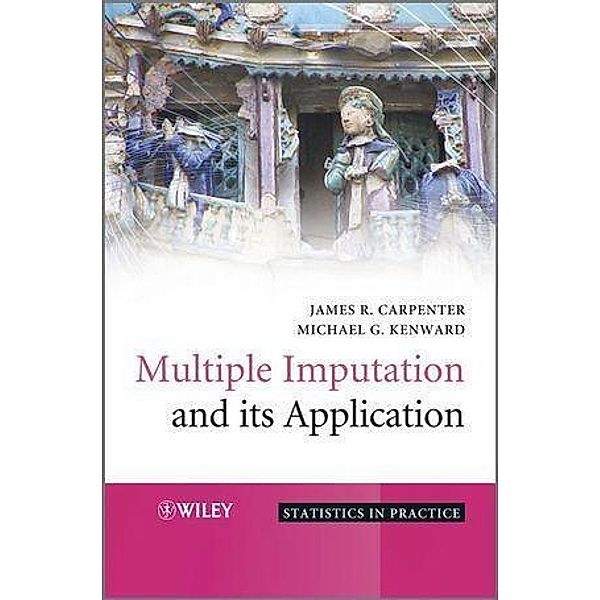 Multiple Imputation and its Application, James Carpenter, Michael Kenward