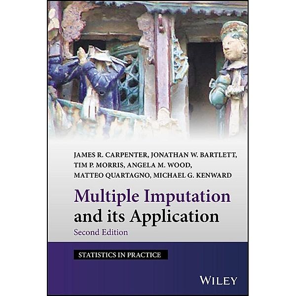 Multiple Imputation and its Application / Statistics in Practice Bd.1, James R. Carpenter, Jonathan W. Bartlett, Tim P. Morris, Angela M. Wood, Matteo Quartagno, Michael G. Kenward