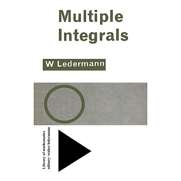 Multiple Integrals / Library of Mathematics, Walter Ledermann