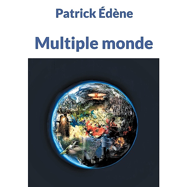 MULTIPLE MONDE, Patrick Édène