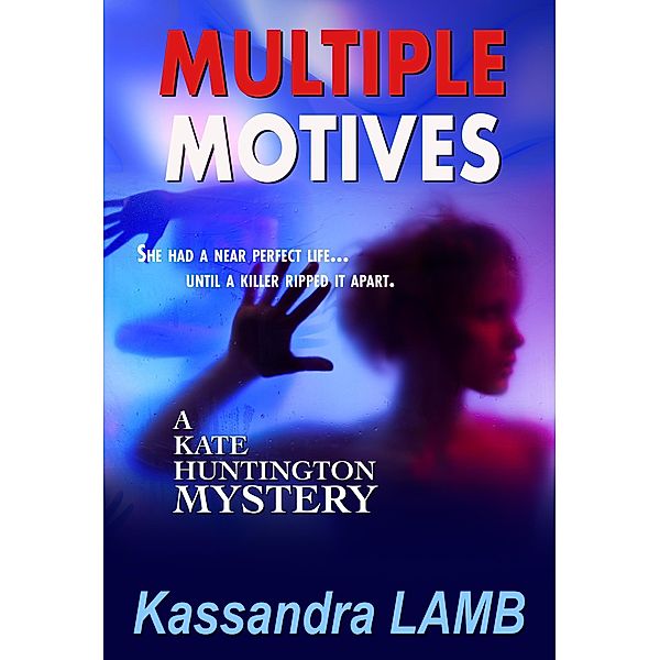 Multiple Motives (A Kate Huntington Mystery, #1) / A Kate Huntington Mystery, Kassandra Lamb