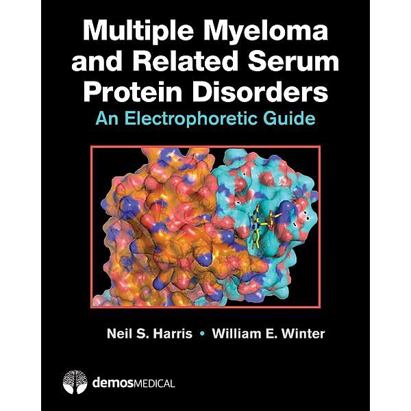 Multiple Myeloma and Related Serum Protein Disorders, Neil S. Harris, William E. Winter
