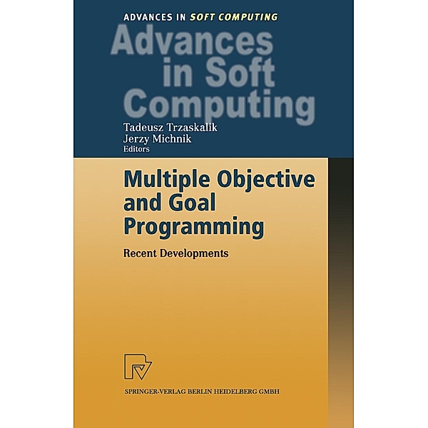 Multiple Objective and Goal Programming / Advances in Intelligent and Soft Computing Bd.12