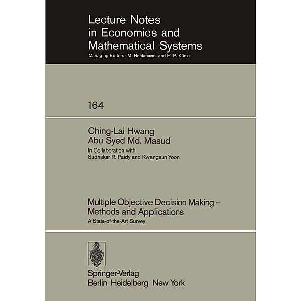Multiple Objective Decision Making - Methods and Applications / Lecture Notes in Economics and Mathematical Systems Bd.164, C. -L. Hwang, A. S. M. Masud