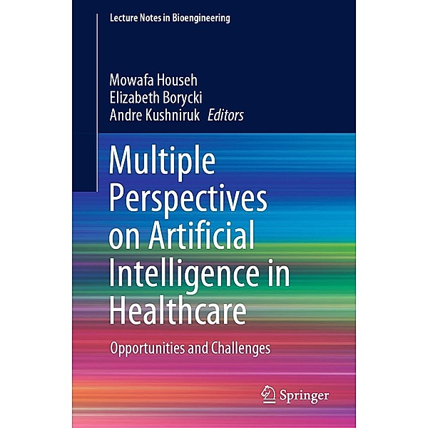 Multiple Perspectives on Artificial Intelligence in Healthcare / Lecture Notes in Bioengineering