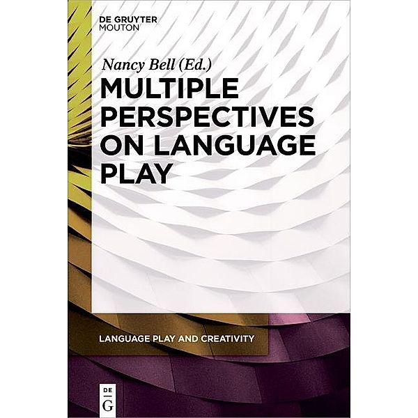 Multiple Perspectives on Language Play / Language Play and Creativity Bd.1