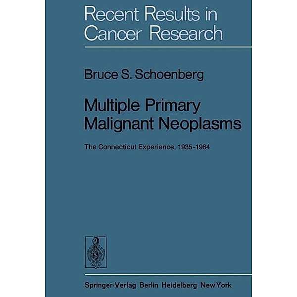 Multiple Primary Malignant Neoplasms, Bruce S. Schoenberg