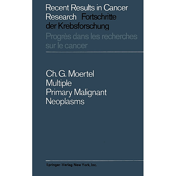 Multiple Primary Malignant Neoplasms, Charles G. Moertel