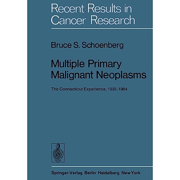 Multiple Primary Malignant Neoplasms / Recent Results in Cancer Research Bd.58, Bruce S. Schoenberg
