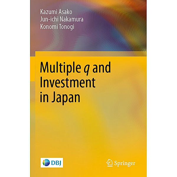 Multiple q and Investment in Japan, Kazumi Asako, Jun-ichi Nakamura, Konomi Tonogi