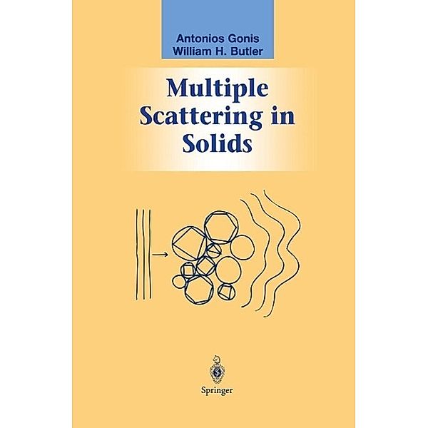 Multiple Scattering in Solids / Graduate Texts in Contemporary Physics, Antonios Gonis, William H. Butler