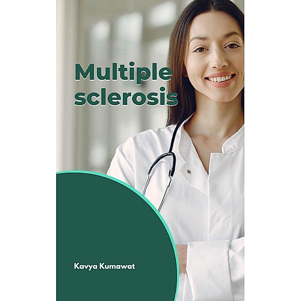 Multiple Sclerosis, Kavya Kumawat