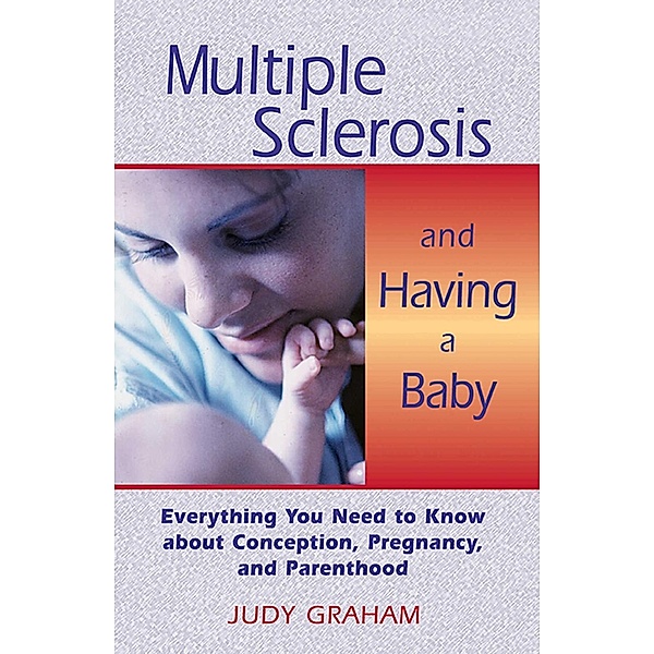 Multiple Sclerosis and Having a Baby / Healing Arts, Judy Graham