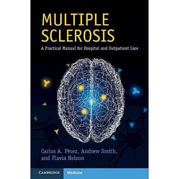 Multiple Sclerosis / Cambridge Manuals in Neurology, Carlos A. Perez
